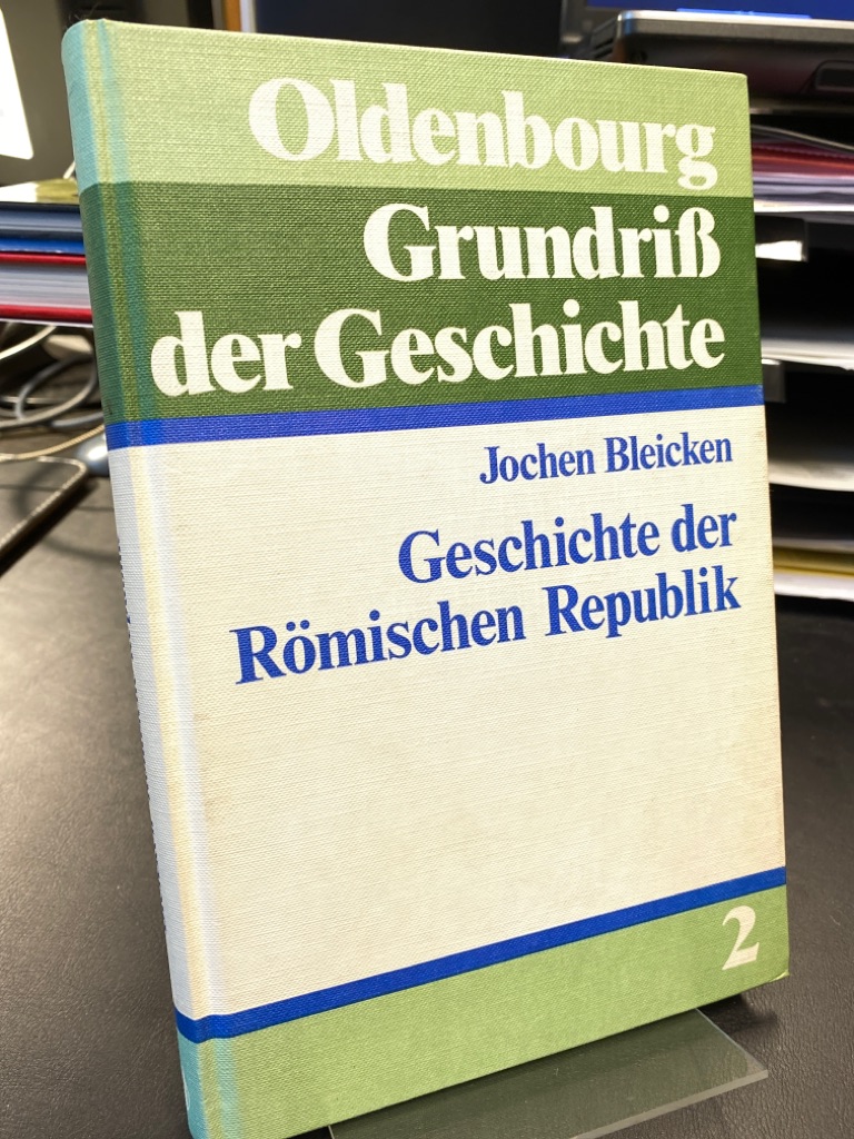 Geschichte der römischen Republik. (= Oldenbourg Grundriss der Geschichte Band 2). - Bleicken, Jochen