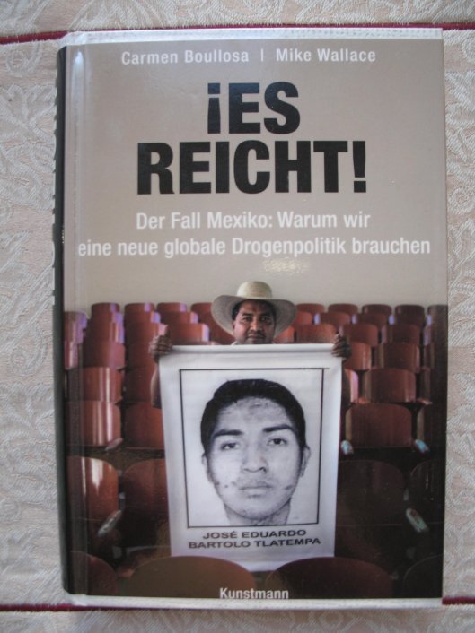 Es reicht ! : Der Fall Mexiko: Warum wir eine neue globale Drogenpolitik brauchen - Carmen Boullosa & Mike Wallace