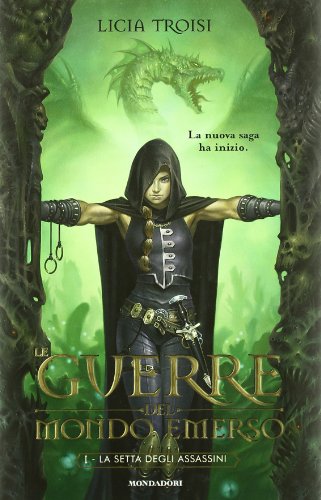 Le guerre del Mondo Emerso 1. La setta degli assassini - Licia Troisi