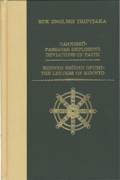 Tannisho: Passages Deploring Deviations of Faith. Rennyo Shonin Ofumi: The Letters of Rennyo. - YUIEN.