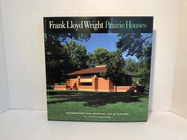 Frank Lloyd Wright: Prairie Houses - Hess, Alan and Kathryn Smith