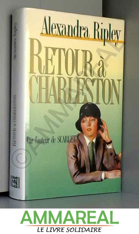 RETOUR A CHARLESTON - Alexandra Ripley