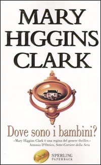 Dove sono i bambini? - Higgins Clark Mary