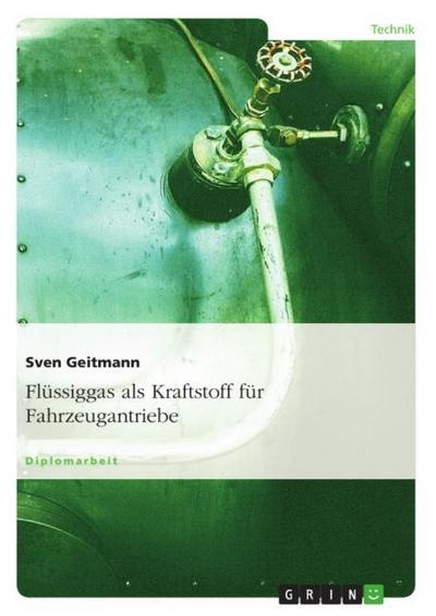 Flüssiggas als Kraftstoff für Fahrzeugantriebe - Sven Geitmann