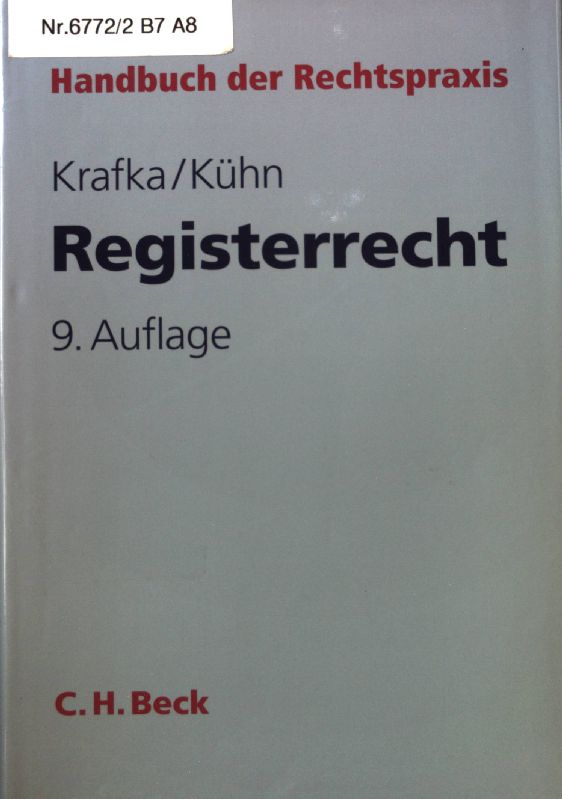 Registerrecht. Handbuch der amtsgerichtlichen Praxis ; Bd. 7 - Krafka, Alexander, Ulrich Kühn Hans Schmatz u. a.