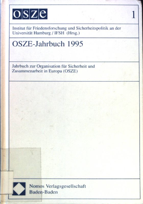 OSZE-Jahrbuch 1995. Jahrbuch zur Organisation für Sicherheit und Zusammenarbeit in Europa. Band 1. - Institut für Friedensforschung und Sicherheitspolitik