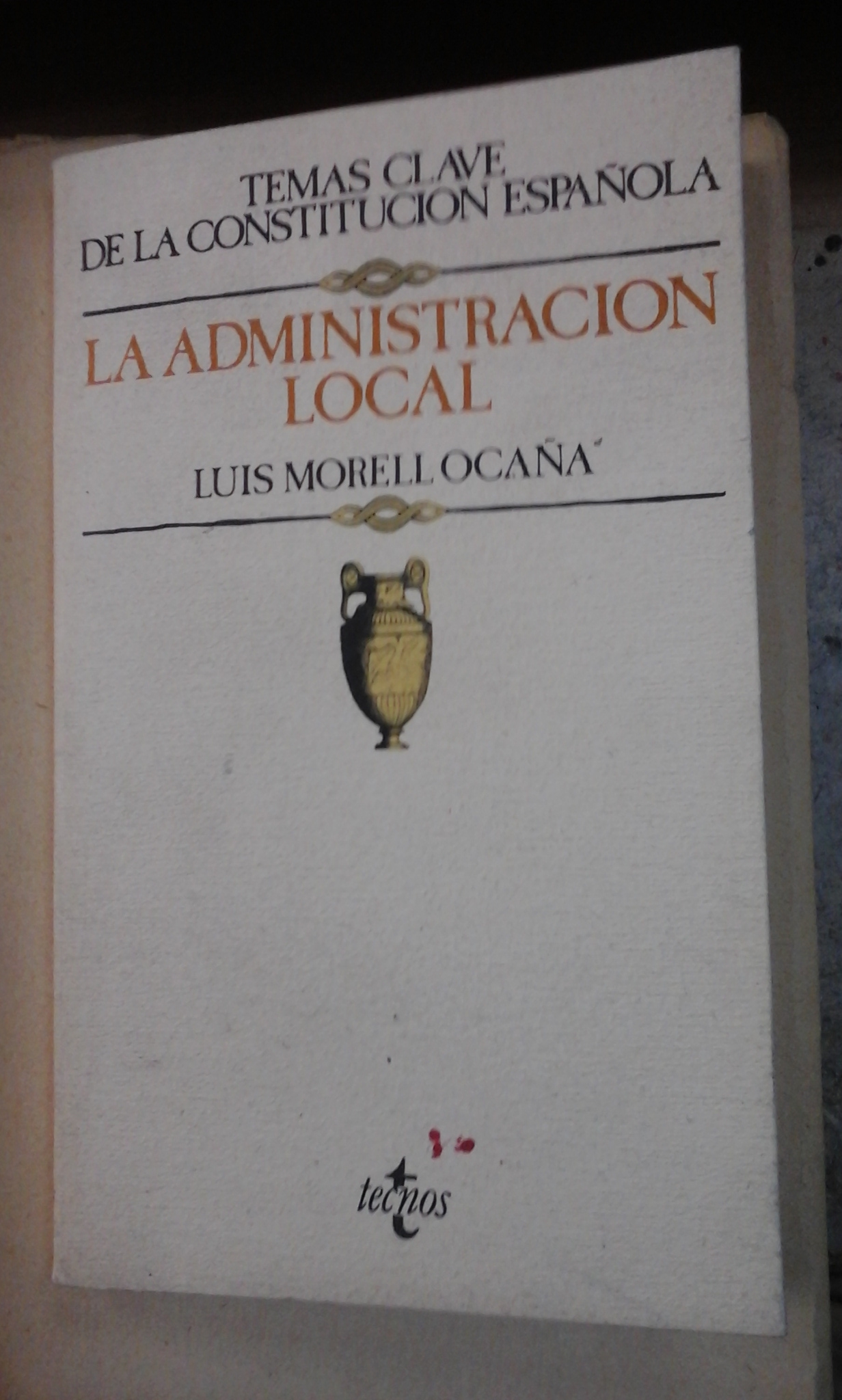 LA ADMINISTRACIÓN LOCAL (Madrid, 1984) - Luis Morell Ocaña