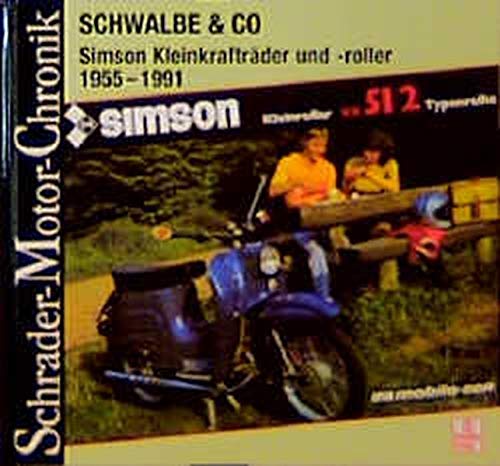 Schrader-Motor-Chronik, Band 83: Schwalbe und Co. Simson Kleinkrafträder und -roller 1955-1991 - Rönicke, Frank