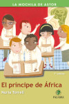 El príncipe de África - Torrell Ibáñez, Nuria; Morales González, Patricia (il.), Cis, Valeria (il.)