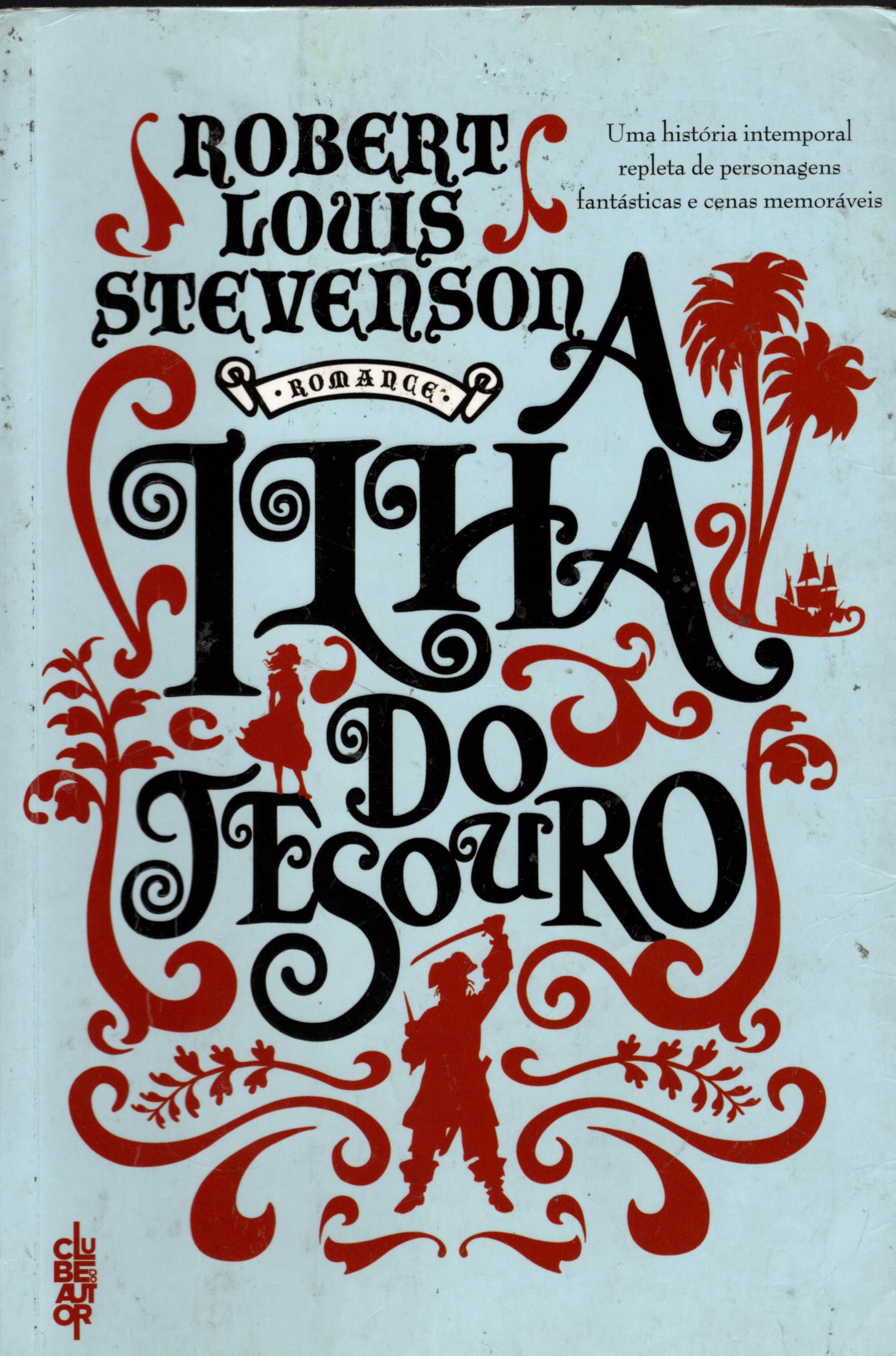 A ILHA DO TESOURO - STEVENSON, Robert L. (1850-1894)