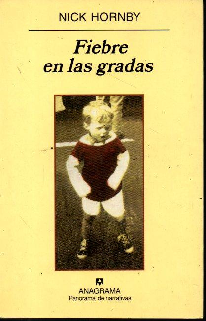 FIEBRE EN LAS GRADAS. - HORNBY, Nick.