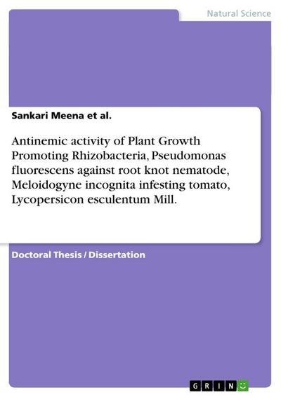 Antinemic activity of Plant Growth Promoting Rhizobacteria, Pseudomonas fluorescens against root knot nematode, Meloidogyne incognita infesting tomato, Lycopersicon esculentum Mill. - Sankari Meena Et Al.