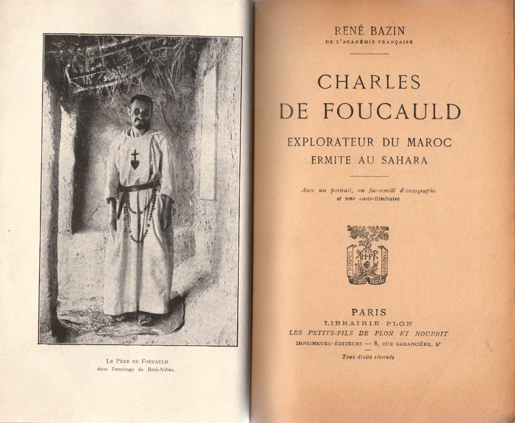 Charles de Foucauld: Explorateur du Maroc - ermite du Sahara. Avec un portrait, un fac-similé autographe et une carte-itinéraire. - Bazin, René