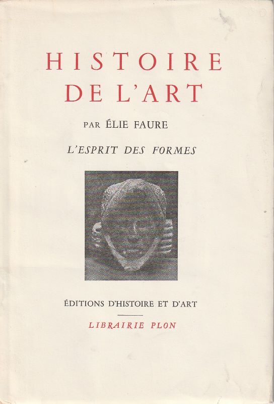 Histoire de l'Art L'Esprit des formes - Faure Elie