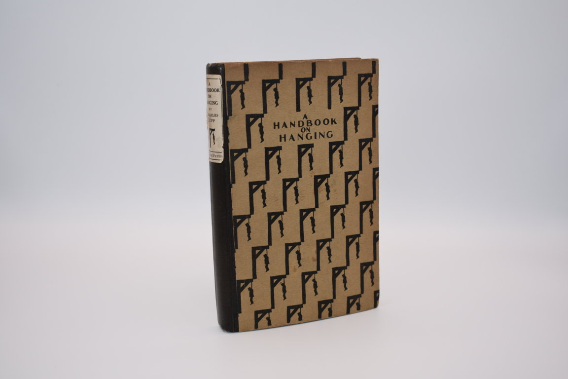 A Handbook on Hanging; Being a Short Introduction to the Fine Art of Execution, and Containing Much Useful Information on Neck-breaking, Throttling, Strangling, Asphyxiation, Decapitation and Electrocution; as Well as Data and Wrinkles for Hangmen, an Account of the Late Mr. Berry's Method of Killing and His Working List of Drops; to Which is Added a Hangman's Ready Reckoner and Certain Other Items of Interest - Charles Duff