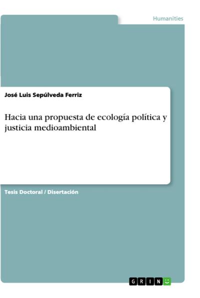 Hacia una propuesta de ecología política y justicia medioambiental - José Luis Sepúlveda Ferriz