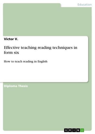 Effective teaching reading techniques in form six : How to teach reading in English - Victor V.