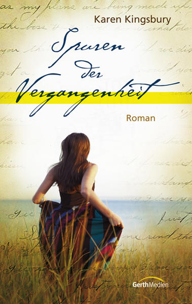 Spuren der Vergangenheit : Roman. [Aus dem Engl. übers. von Eva Weyandt] - Kingsbury, Karen