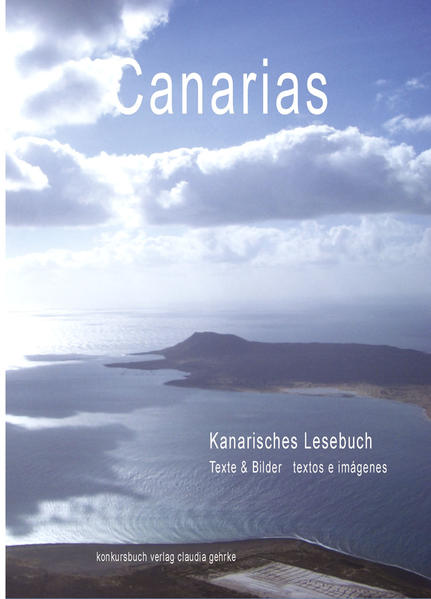 Canarias : kanarisches Lesebuch. Hrsg.: Wulf Göbel . - Goebel, Wulf (Herausgeber)