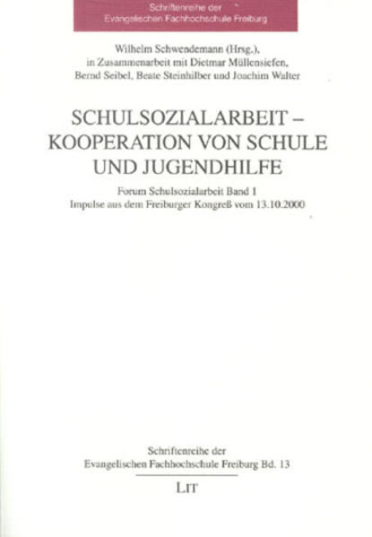 Schulsozialarbeit - Kooperation von Schule und Jugendhilfe : Impulse aus dem Freiburger Kongreß vom 13.10.2000. Wilhelm Schwendemann (Hrsg.). In Zusammenarbeit mit Dietmar Müllensiefen . / Forum Schulsozialarbeit: Forum Schulsozialarbeit ; Bd. 1; Evangelische Fachhochschule Freiburg: Schriftenreihe der Evangelischen Fachhochschule Freiburg ; Bd. 13 - Schwendemann, Wilhelm (Herausgeber)