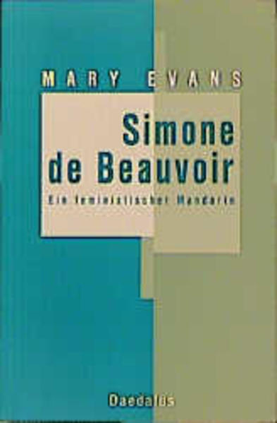 Simone de Beauvoir. Ein feministischer Mandarin - Mary Evans