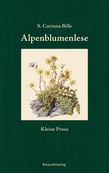 Alpenblumenlese : [kleine Prosa]. Mit Ill. von Pia Roshardt u.a. Aus dem Franz. von Hilde Fieguth - Bille, S. Corinna und Hilde (Übers.) Fieguth