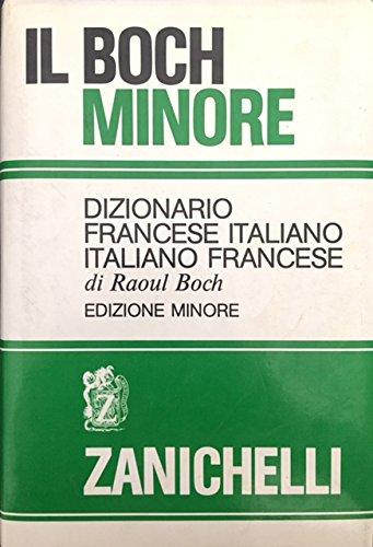 Il Boch minore. Dizionario francese-italiano, italiano-francese - Boch, Raoul