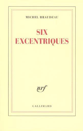 Six excentriques - Braudeau, Michel