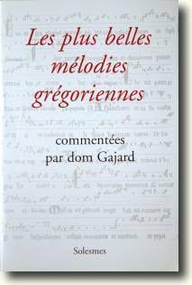 Les plus belles mélodies grégoriennes - commentées par dom Gajard