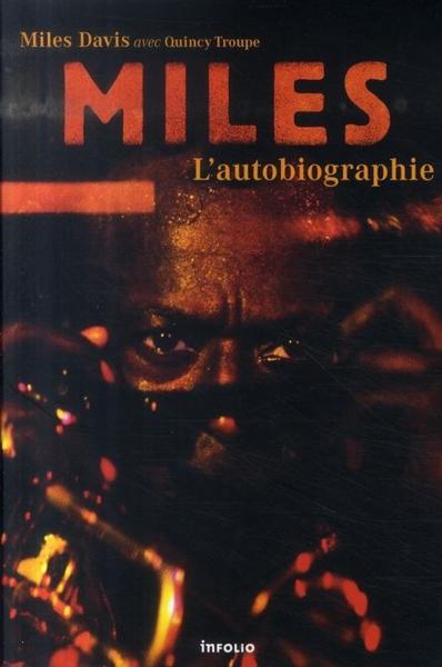 Miles ; l'autobiographie - Davis, Miles; Troupe, Quincy