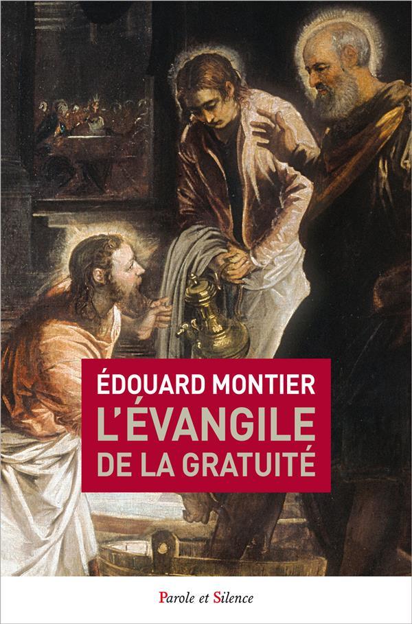l'évangile de la gratuité - Montier, Edouard