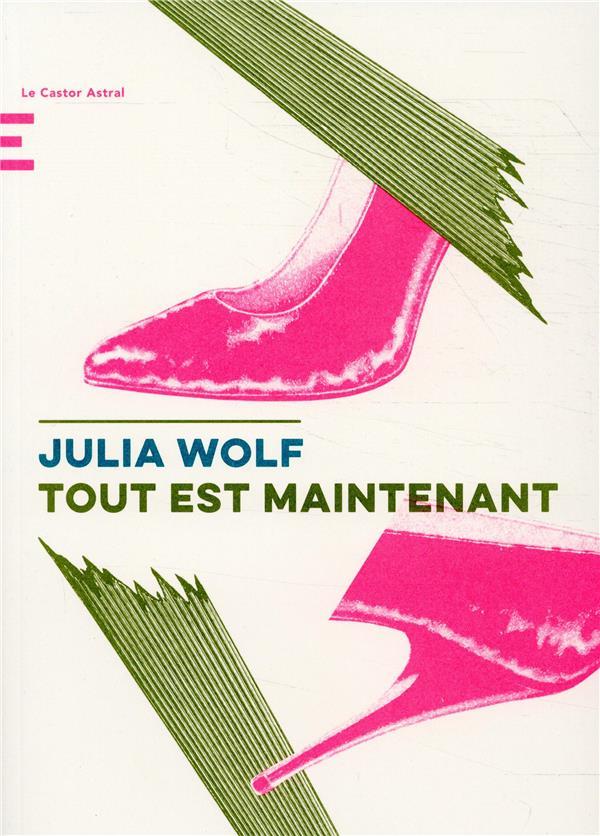 tout est maintenant - Wolf, Julia