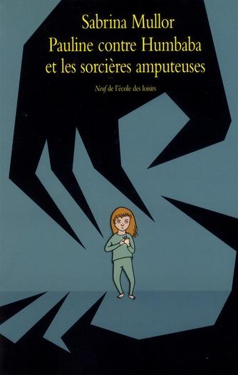 Pauline contre Humbaba et les sorcières amputeuses - Mullor, Sabrina