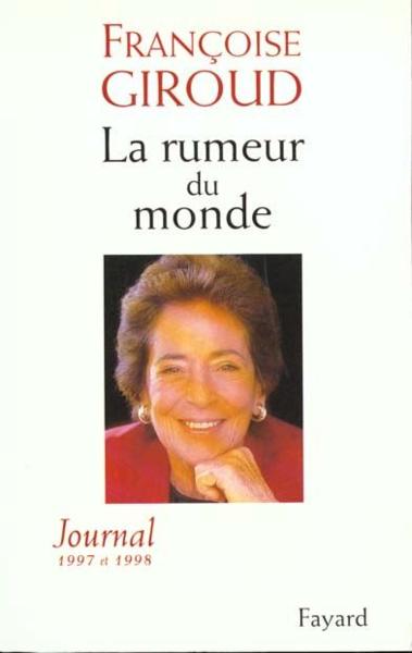 la rumeur du monde - journal 1997-1998 - Giroud, Francoise