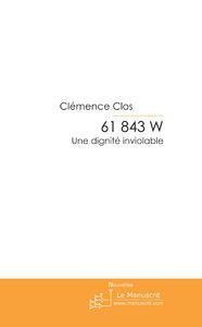 61 843 w ; une dignité inviolable - Clos, Clemence