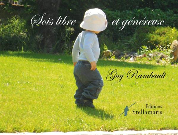 sois libre et généreux - Rambault, Guy