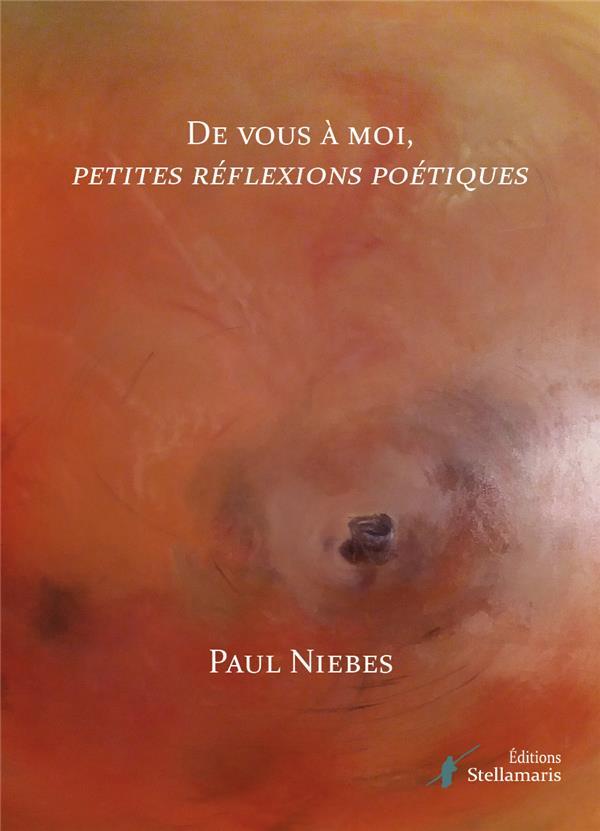 de vous à moi, petites réflexions poétiques - Niebes, Paul