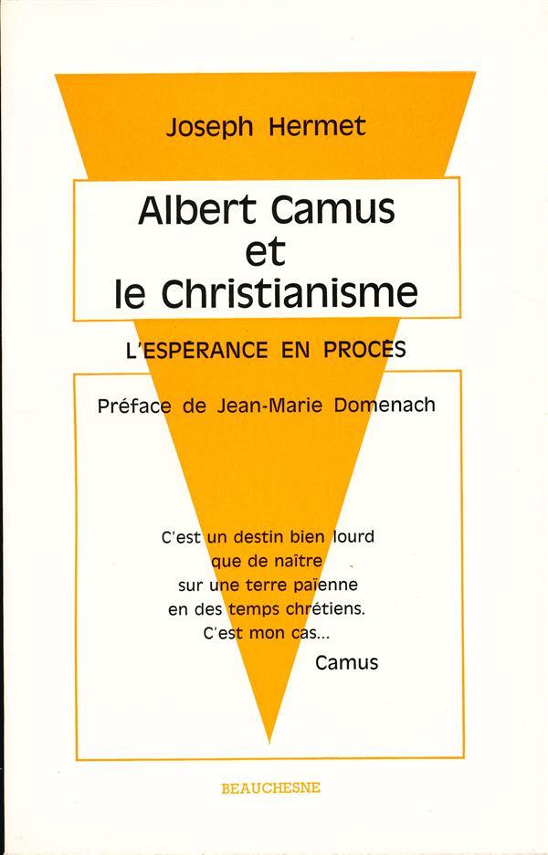 Albert Camus et le christianisme - l'espérance en procès - Hermet, Joseph