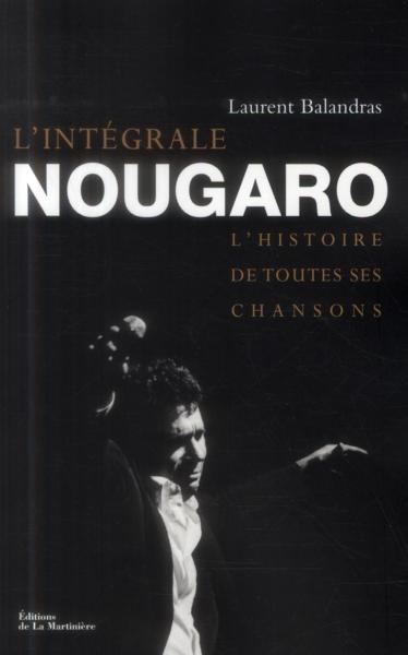 intégrale Nougaro - l'histoire de toutes ses chansons - Balandras, Laurent