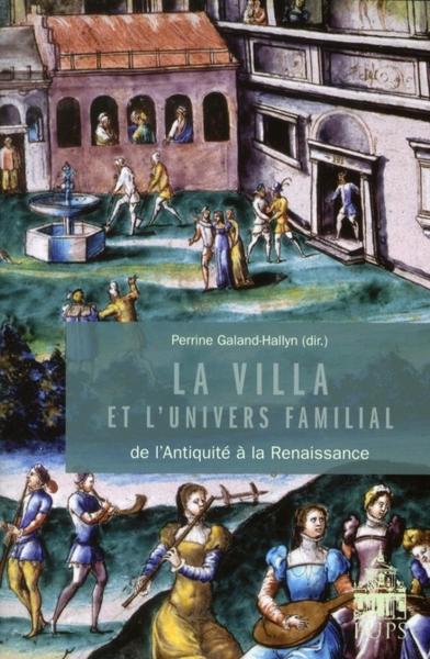 villa et l'univers de la famille - de l'antiquité à la renaissance - Gallan H Levy