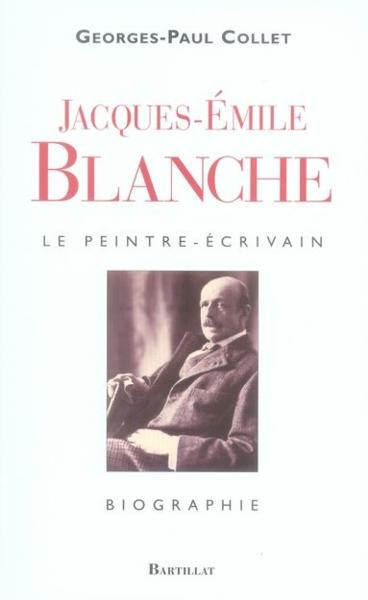 jacques-emile blanche le peintre-ecrivain - Collet, Georges-Paul