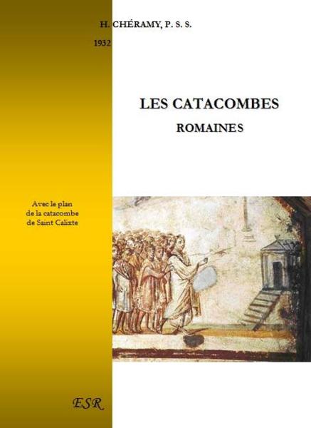 LES CATACOMBES ROMAINES - CHERAMY, H.