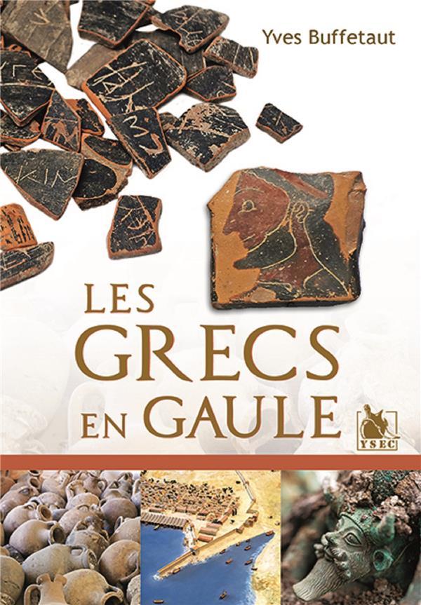 les Grecs en Gaule - Buffetaut, Yves