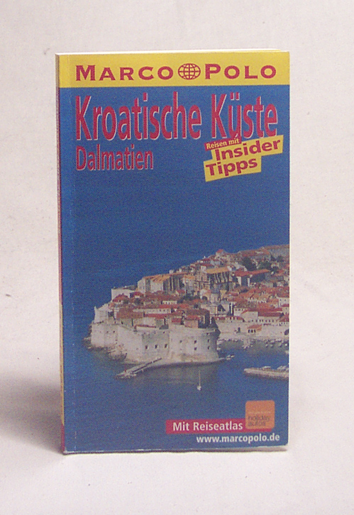 Kroatische Küste, Dalmatien : Reise mit Insider-Tipps ; [neu ; mit Reiseatlas] / diesen Führer schrieb Susanne Sachau - Sachau, Susanne