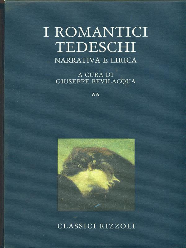 I romantici tedeschi Vol. II - Bevilacqua, Giuseppe