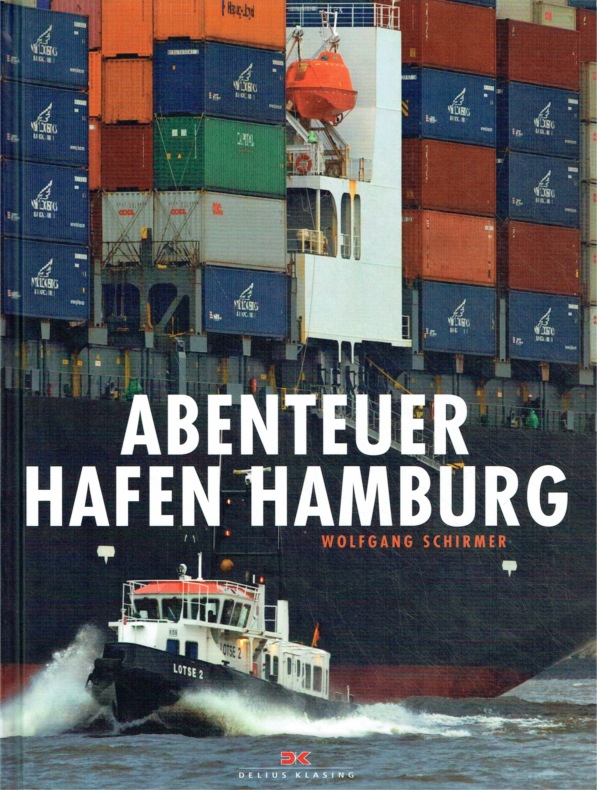 Abenteuer Hafen Hamburg. - Schirmer, Wolfgang