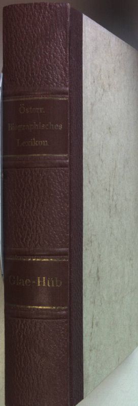 Österreichisches Biographisches Lexikon 1815-1950: II. BAND: (Glae - Hüb) Herausgegeben von der Österreichischen Akademie der Wissenschaften; redigiert von Eva Obermayer-Marnach;