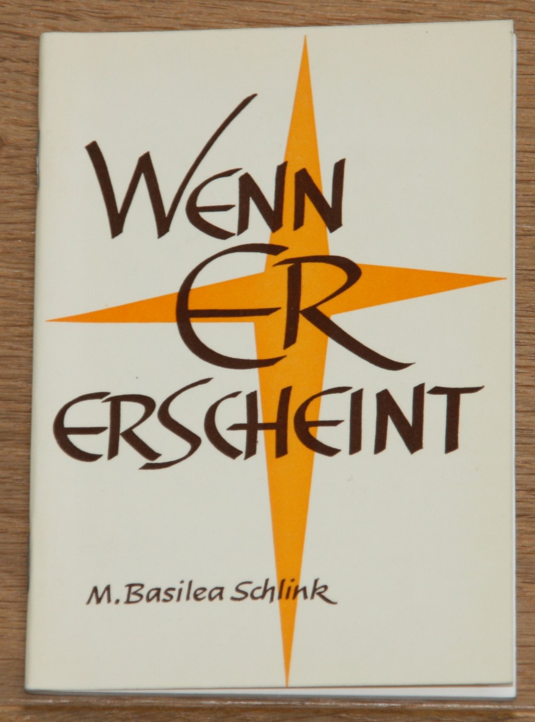 Wenn er erscheint. Lieder von der Widerkunft Jesu und von der himmlischen Herrlichkeit. - Schlink, M. Basilea