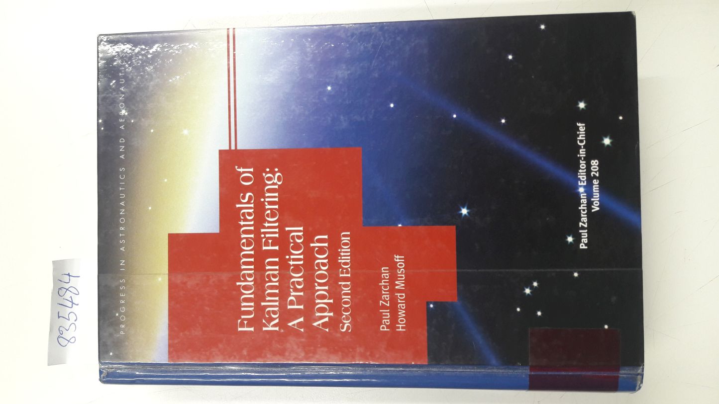 Fundamentals of Kalman Filtering: A Practical Approach (Progress in Astronautics & Aeronautics, Band 208) - Zarchan, Paul and Howard Musoff