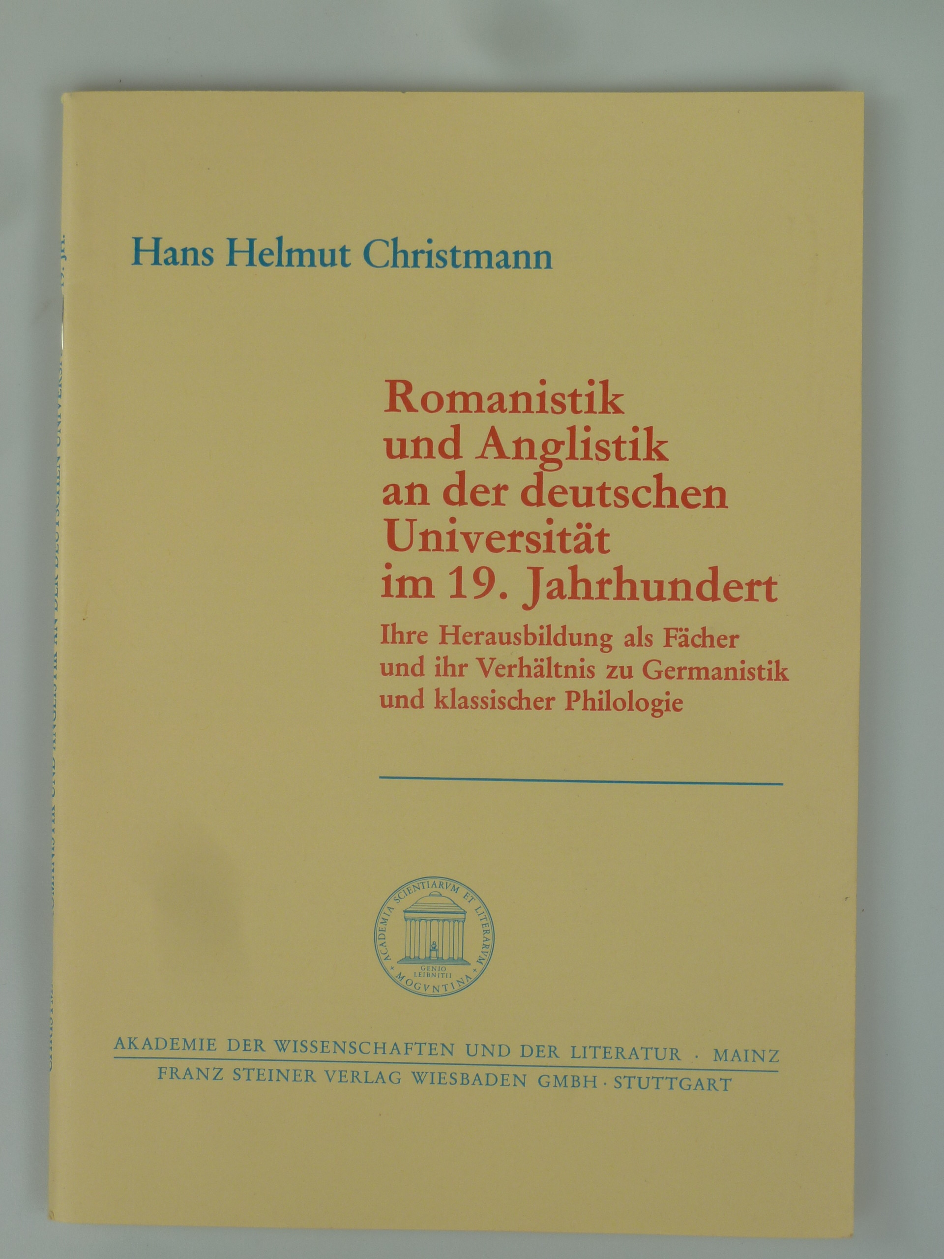 Romanistik und Anglistik an der deutschen Universität im 19. Jahrhundert. - CHRISTMANN, Hans Helmut.